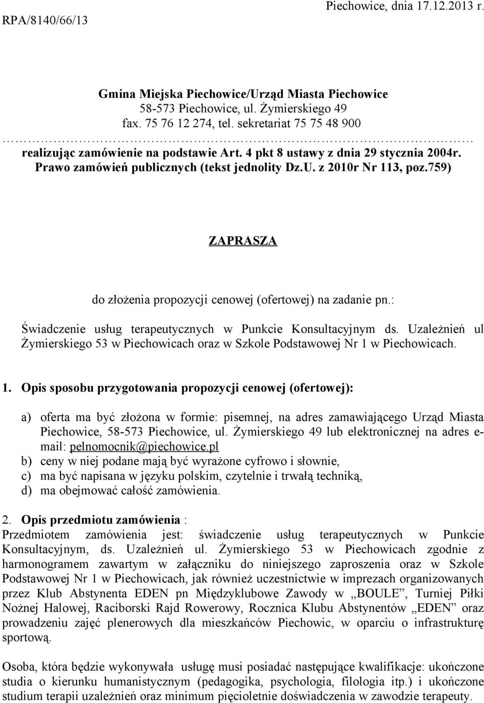 759) ZAPRASZA do złożenia propozycji cenowej (ofertowej) na zadanie pn.: Świadczenie usług terapeutycznych w Punkcie Konsultacyjnym ds.