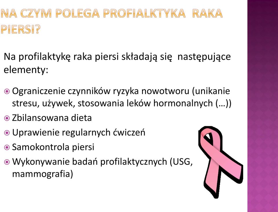 stosowania leków hormonalnych ( )) Zbilansowana dieta Uprawienie