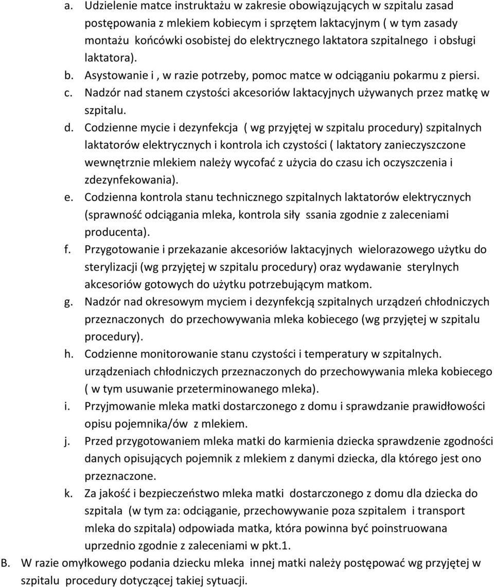 Nadzór nad stanem czystości akcesoriów laktacyjnych używanych przez matkę w szpitalu. d.