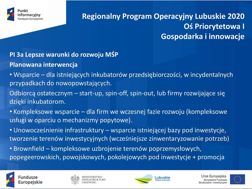 Kompleksowe wsparcie dla firm we wczesnej fazie rozwoju (kompleksowe usługi w oparciu o mechanizmy popytowe).