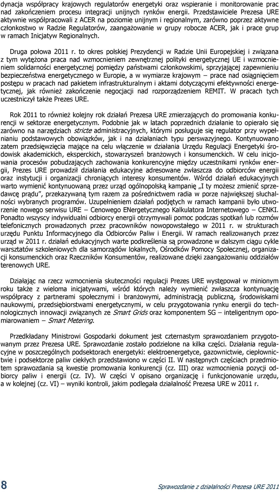 grup w ramach Inicjatyw Regionalnych. Druga połowa 2011 r.