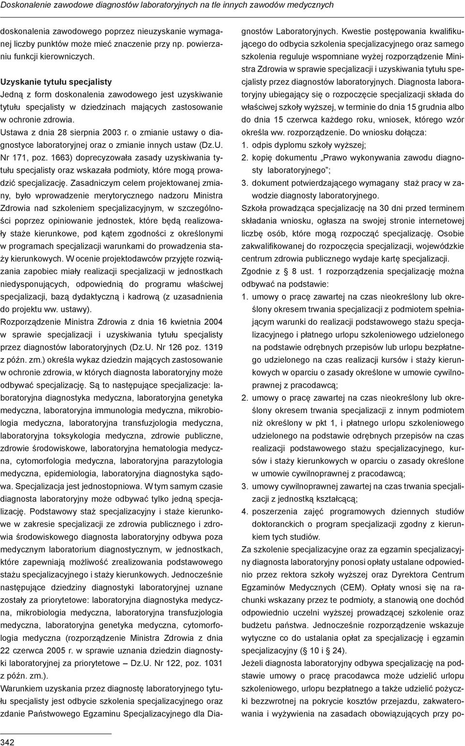 Ustawa z dnia 28 sierpnia 2003 r. o zmianie ustawy o diagnostyce laboratoryjnej oraz o zmianie innych ustaw (Dz.U. Nr 171, poz.