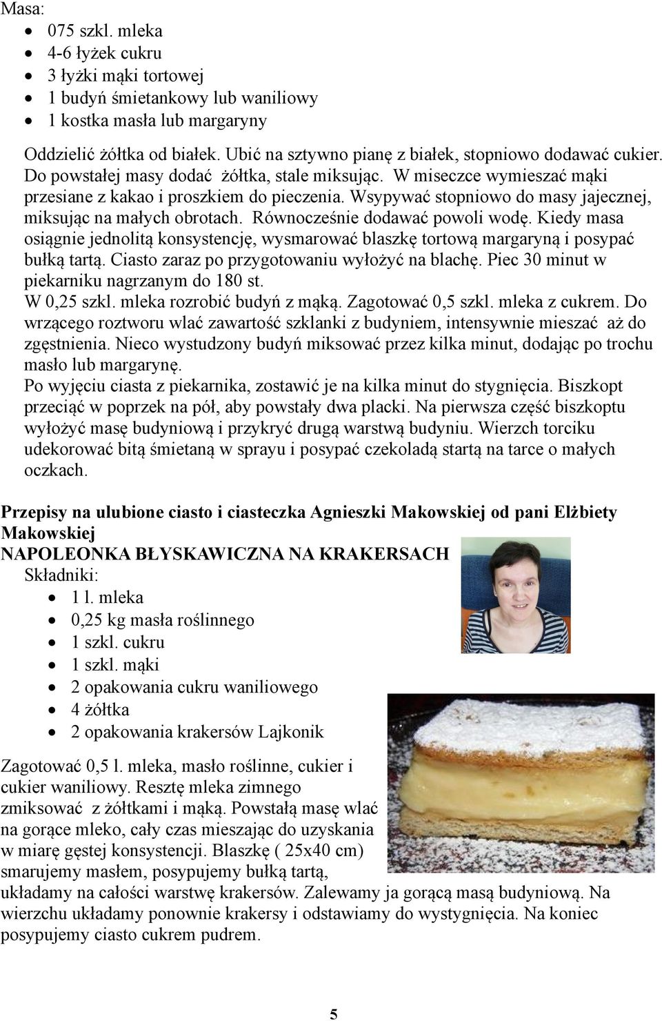 Wsypywać stopniowo do masy jajecznej, miksując na małych obrotach. Równocześnie dodawać powoli wodę.