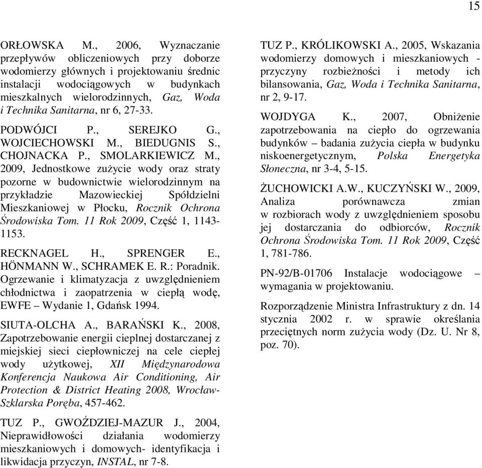 Sanitarna, nr 6, 27-33. PODWÓJCI P., SEREJKO G., WOJCIECHOWSKI M., BIEDUGNIS S., CHOJNACKA P., SMOLARKIEWICZ M.