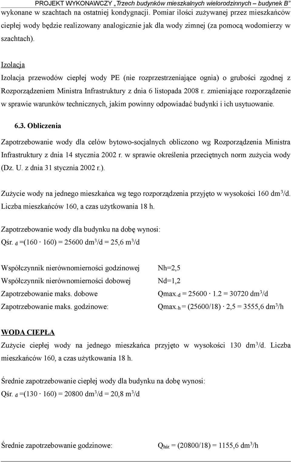 zmieniające rozporządzenie w sprawie warunków technicznych, jakim powinny odpowiadać budynki i ich usytuowanie. 6.3.