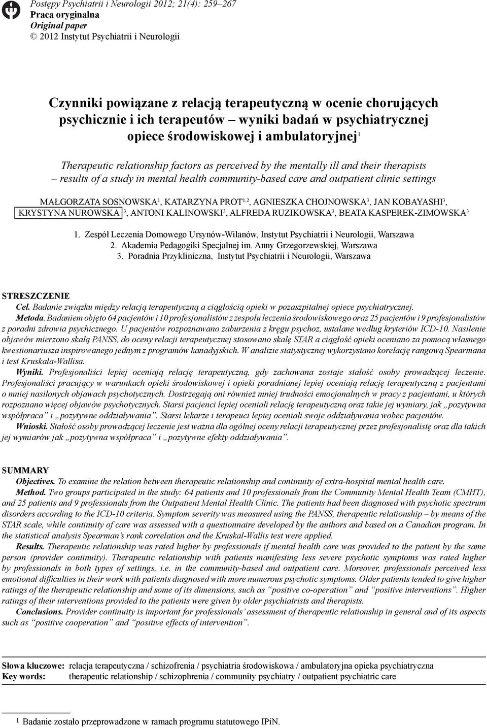 study in mental health community-based care and outpatient clinic settings MAŁGORZATA SOSNOWSKA 1, KATARZYNA PROT 1,2, AGNIESZKA CHOJNOWSKA 3, JAN KOBAYASHI 3, KRYSTYNA NUROWSKA 3, ANTONI KALINOWSKI