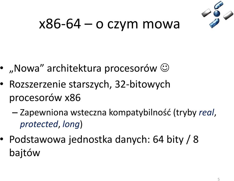 Zapewniona wsteczna kompatybilnośd (tryby real,