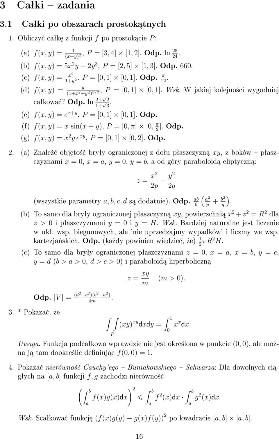 Odp. (f) f(x, y) = x sin(x + y), = [0, π] [0, π ]. Odp. 2 