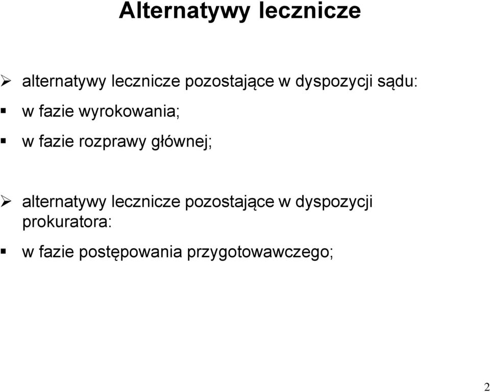 rozprawy głównej; alternatywy lecznicze pozostające w