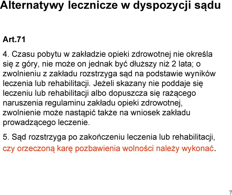 sąd na podstawie wyników leczenia lub rehabilitacji.