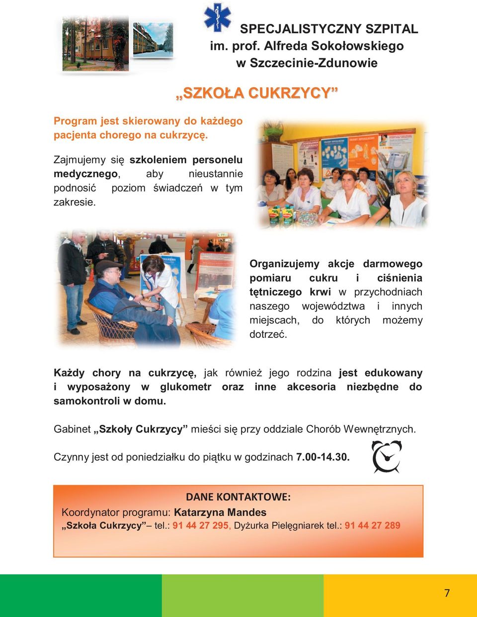 CUKRZYCY, do Gbinet 7.00-14.30.