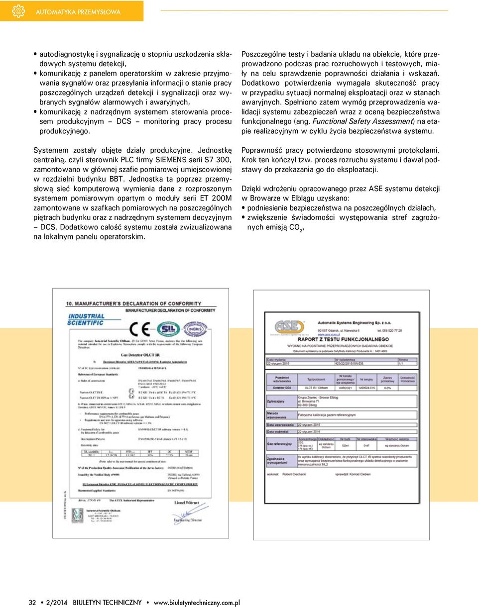 produkcyjnego. Systemem zostały objęte działy produkcyjne.