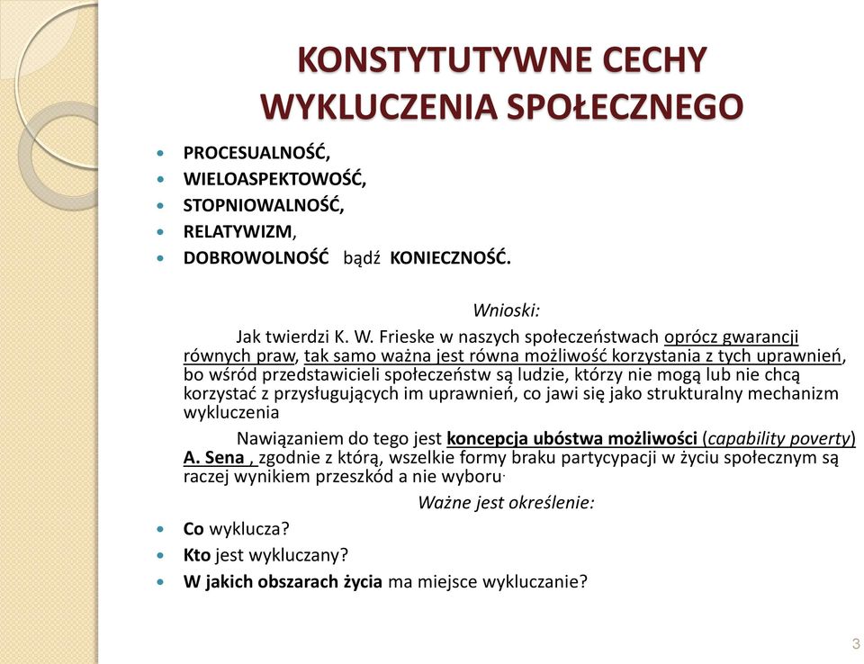 ELOASPEKTOWOŚĆ, STOPNIOWALNOŚĆ, RELATYWIZM, DOBROWOLNOŚĆ bądź KONIECZNOŚĆ. Wn