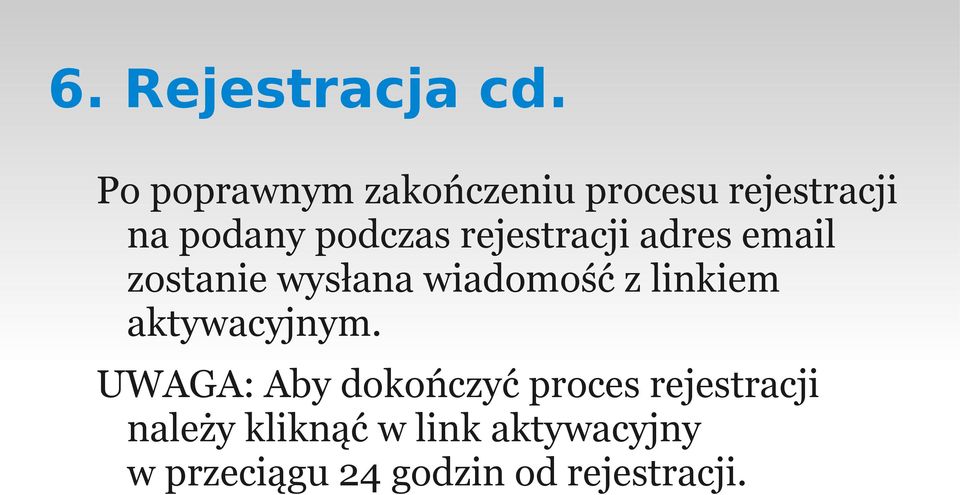 rejestracji adres email zostanie wysłana wiadomość z linkiem
