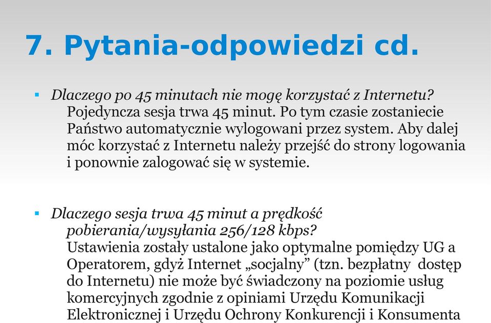 Aby dalej móc korzystać z Internetu należy przejść do strony logowania i ponownie zalogować się w systemie.