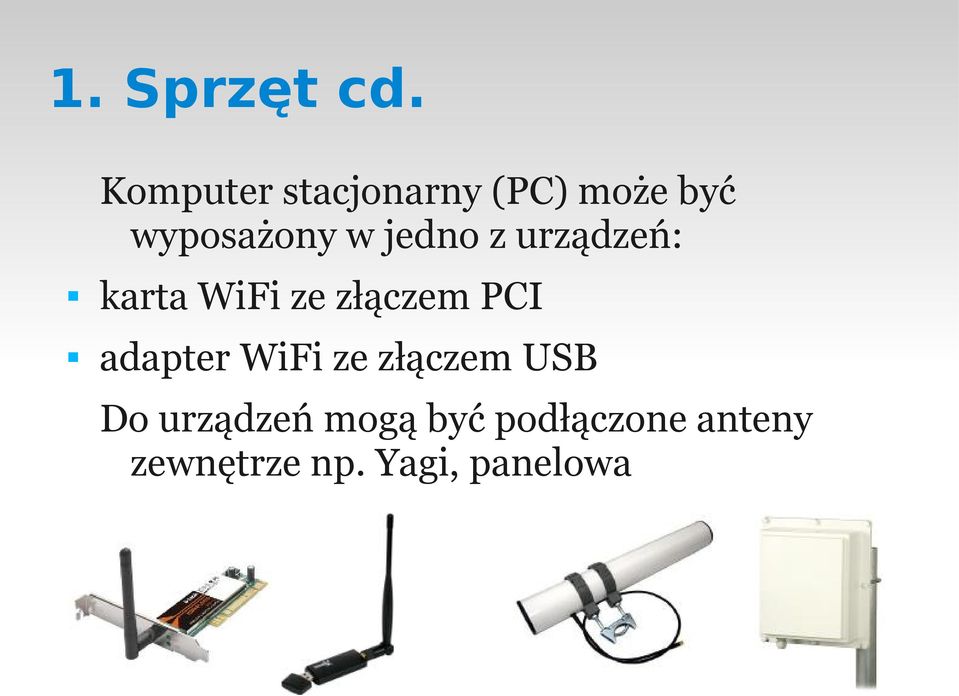 jedno z urządzeń: karta WiFi ze złączem PCI