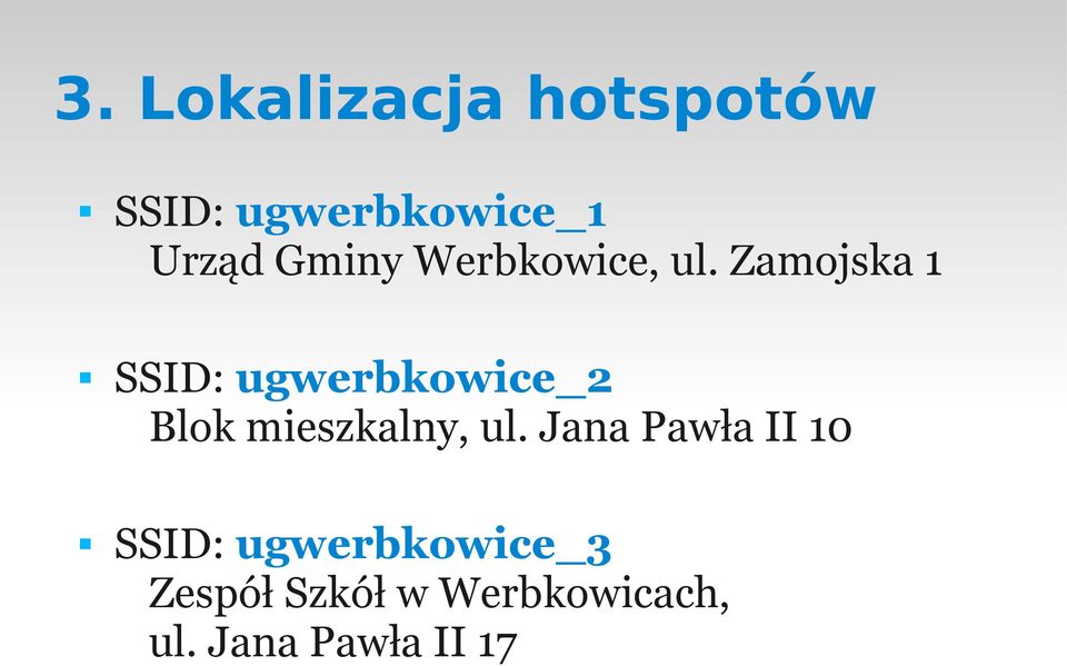 Zamojska 1 SSID: ugwerbkowice_2 Blok mieszkalny, ul.