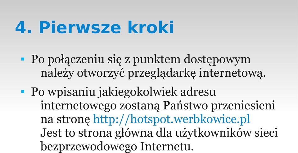 Po wpisaniu jakiegokolwiek adresu internetowego zostaną Państwo