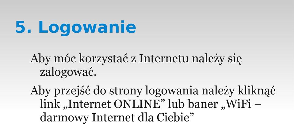 Aby przejść do strony logowania należy