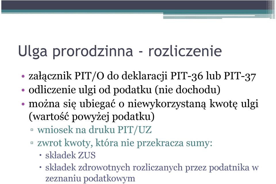 ulgi (wartość powyżej podatku) wniosek na druku PIT/UZ zwrot kwoty, która nie
