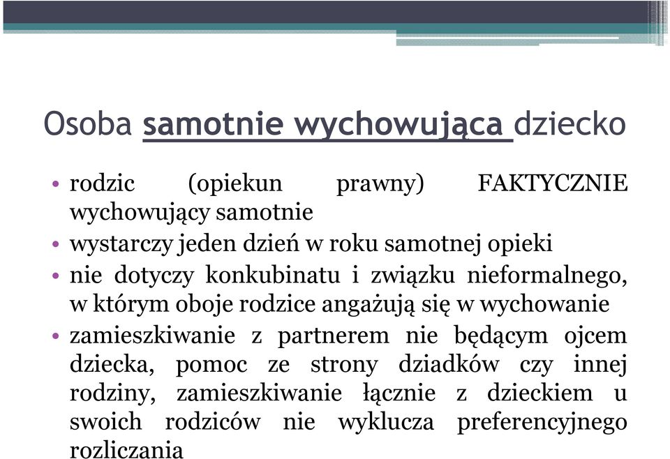 angażują się w wychowanie zamieszkiwanie z partnerem nie będącym ojcem dziecka, pomoc ze strony dziadków