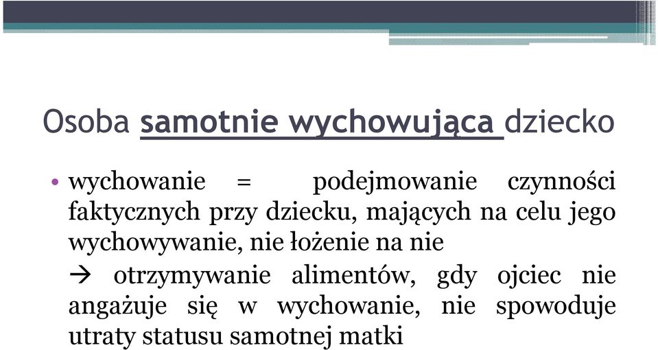 wychowywanie, nie łożenie na nie otrzymywanie alimentów, gdy
