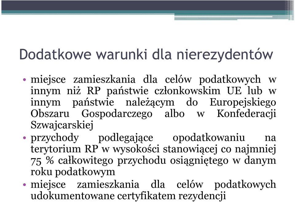 Szwajcarskiej przychody podlegające opodatkowaniu na terytorium RP w wysokości stanowiącej co najmniej 75 %
