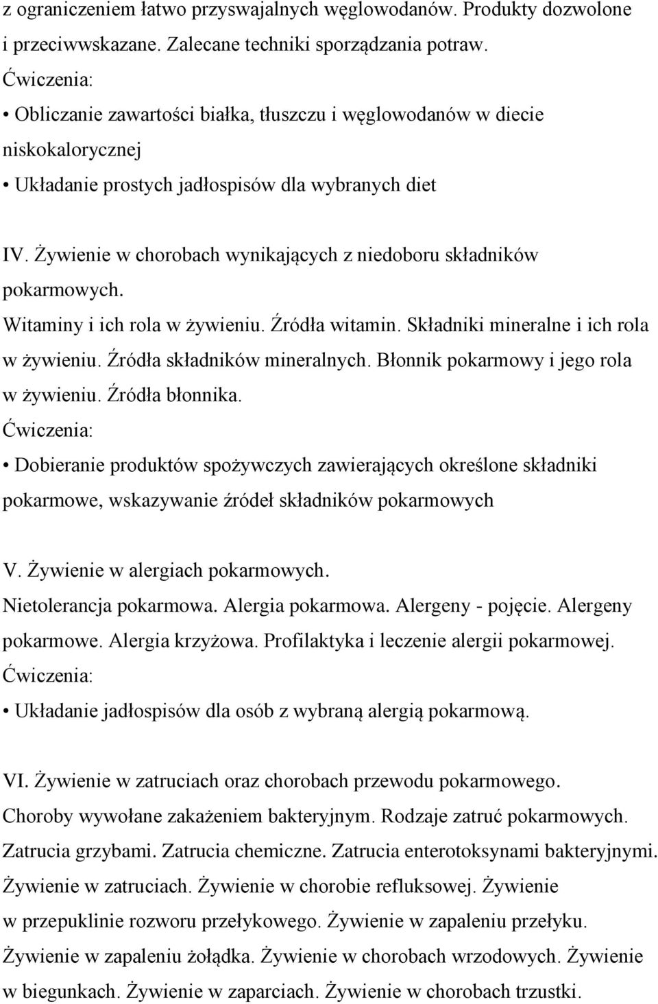 Żywienie w chorobach wynikających z niedoboru składników pokarmowych. Witaminy i ich rola w żywieniu. Źródła witamin. Składniki mineralne i ich rola w żywieniu. Źródła składników mineralnych.