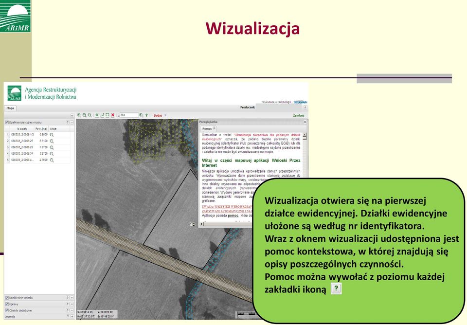 Wraz z oknem wizualizacji udostępniona jest pomoc kontekstowa, w której