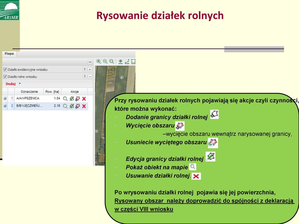 wyciętego obszaru Edycja granicy działki rolnej Pokaż obiekt na mapie Usuwanie działki rolnej.