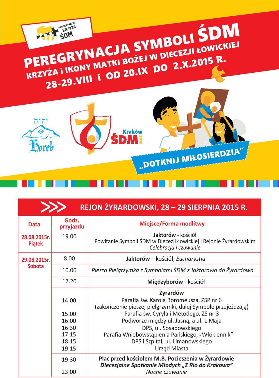 Jaktorów - koœció³ Powitanie Symboli ŒDM w Diecezji owickiej i Rejonie yrardowskim Celebracja i czuwanie Jaktorów koœció³, Eucharystia Piesza Pielgrzymka z Symbolami ŒDM z Jaktorowa do yrardowa