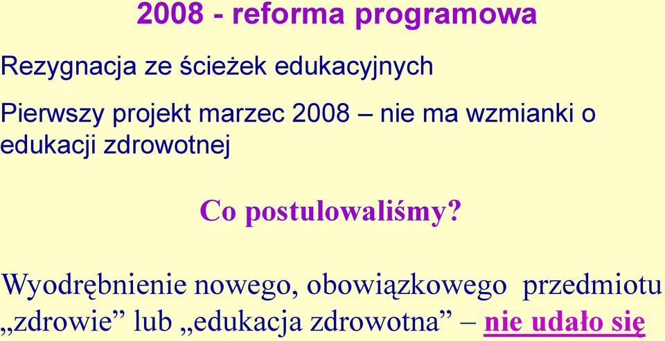 edukacji zdrowotnej Co postulowaliśmy?