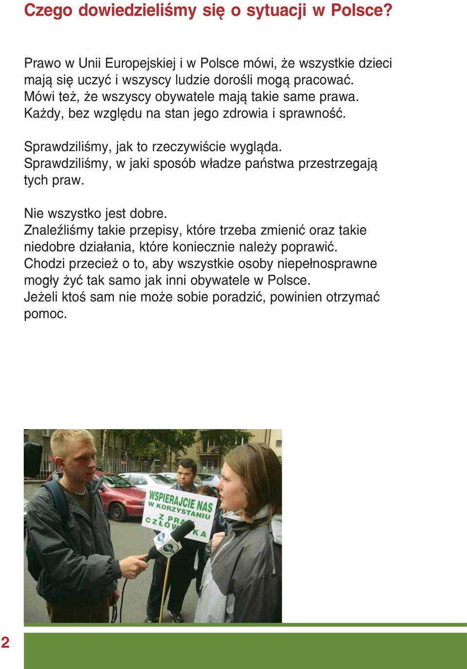 Sprawdziliśmy, w jaki sposób władze państwa przestrzegają tych praw. Nie wszystko jest dobre.