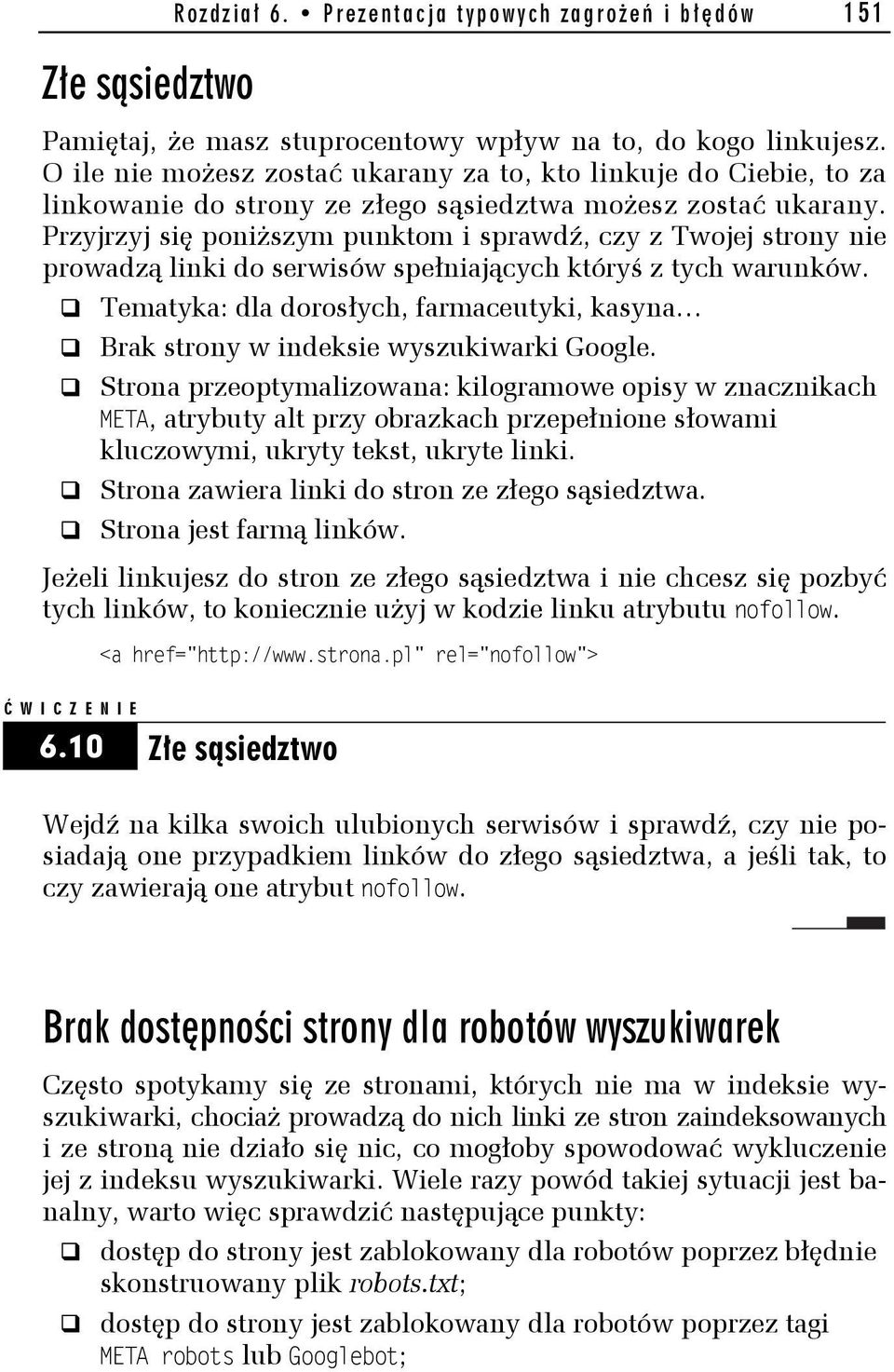 Przyjrzyj się poniższym punktom i sprawdź, czy z Twojej strony nie prowadzą linki do serwisów spełniających któryś z tych warunków.