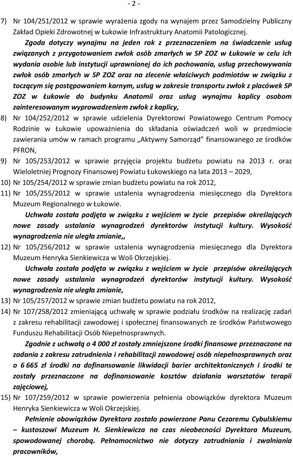 pochowania, usług przechowywania zwłok osób zmarłych w SP ZOZ oraz na zlecenie właściwych podmiotów w związku z toczącym się postępowaniem karnym, usług w zakresie transportu zwłok z placówek SP ZOZ