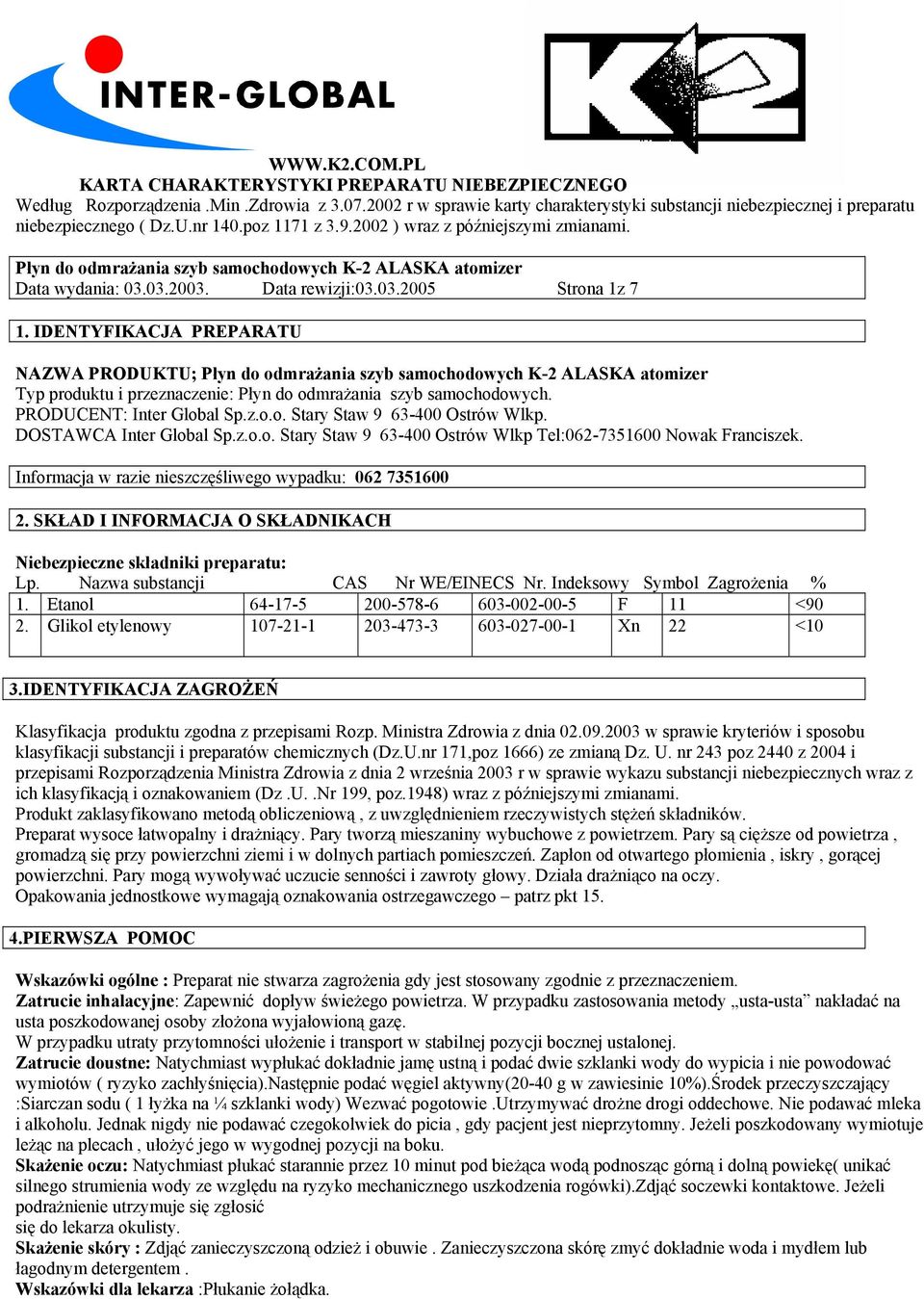 Płyn do odmrażania szyb samochodowych K-2 ALASKA atomizer Data wydania: 03.03.2003. Data rewizji:03.03.2005 Strona 1z 7 1.