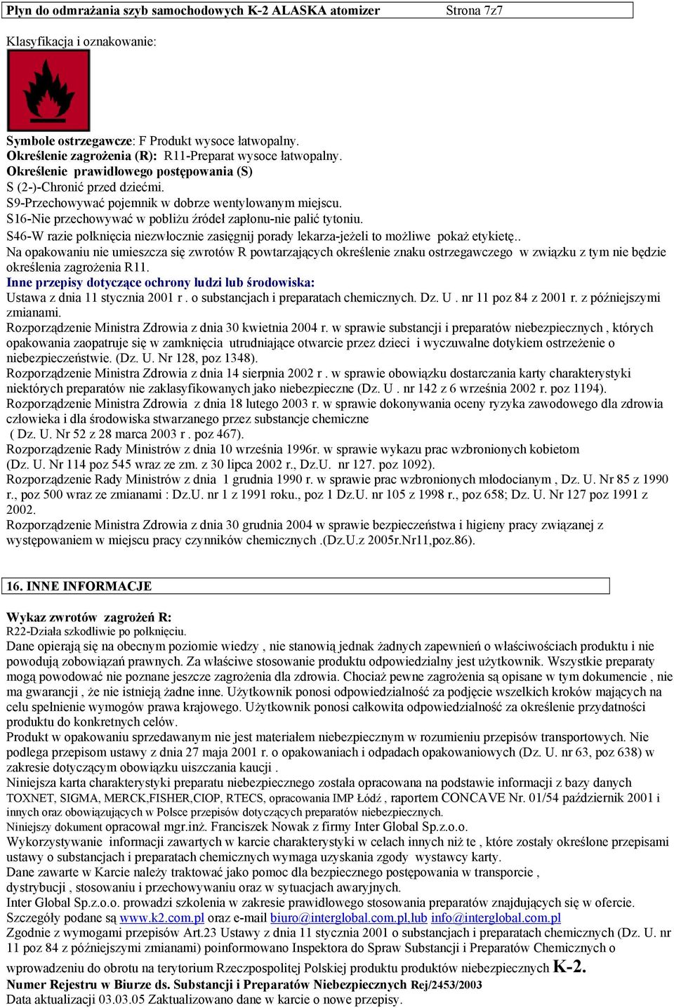S46-W razie połknięcia niezwłocznie zasięgnij porady lekarza-jeżeli to możliwe pokaż etykietę.