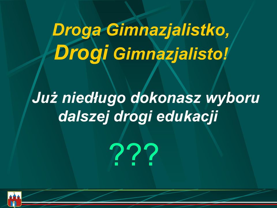 Już niedługo dokonasz