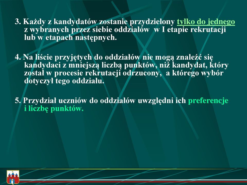 Na liście przyjętych do oddziałów nie mogą znaleźć się kandydaci z mniejszą liczbą punktów, niż