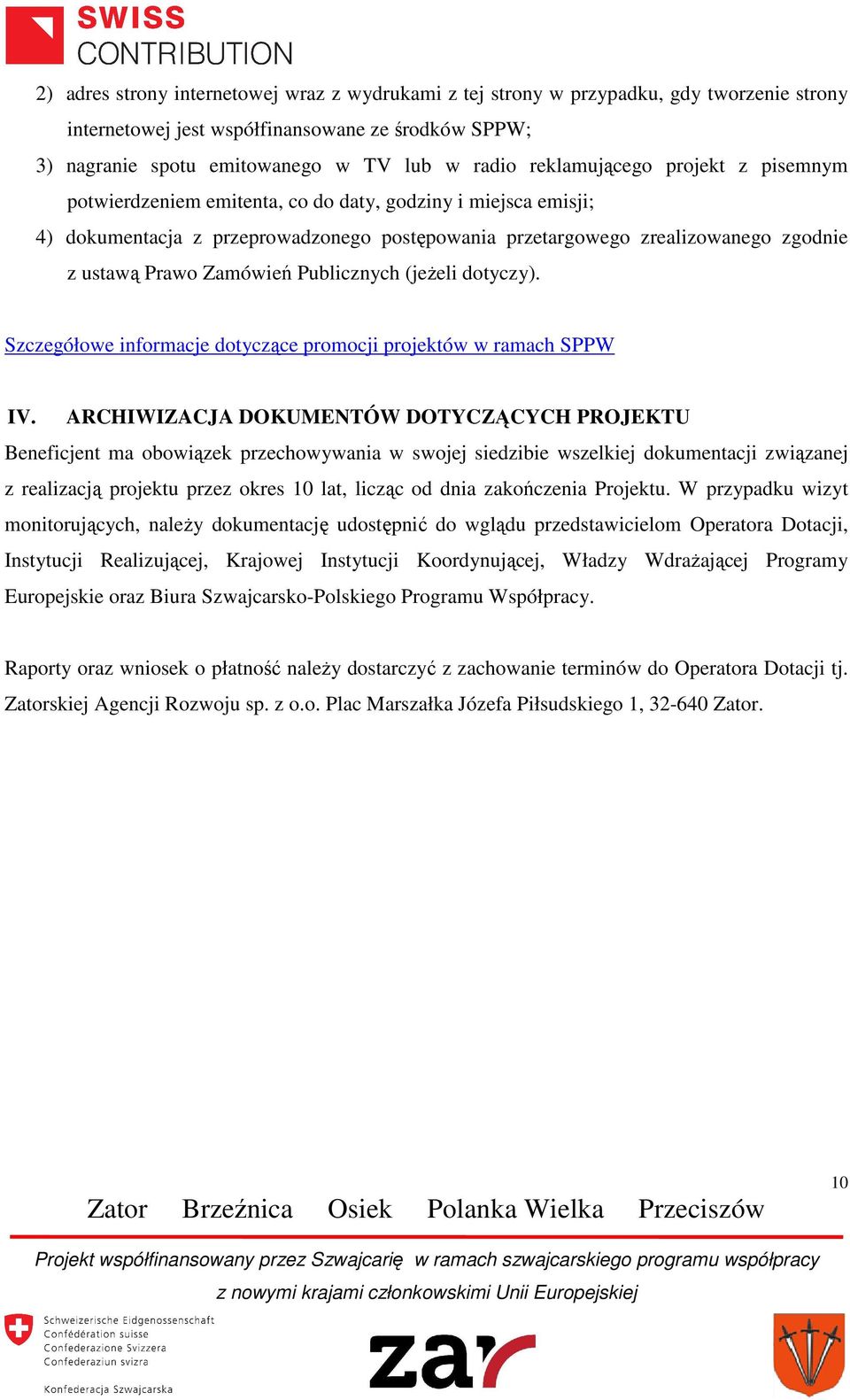 Zamówień Publicznych (jeżeli dotyczy). Szczegółowe informacje dotyczące promocji projektów w ramach SPPW IV.