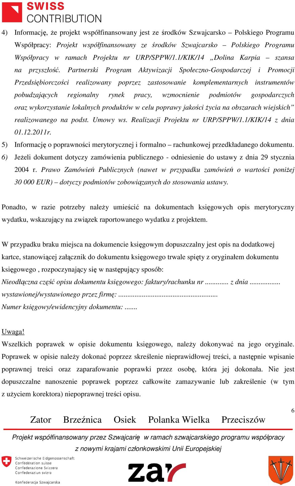 Partnerski Program Aktywizacji Społeczno-Gospodarczej i Promocji Przedsiębiorczości realizowany poprzez zastosowanie komplementarnych instrumentów pobudzających regionalny rynek pracy, wzmocnienie