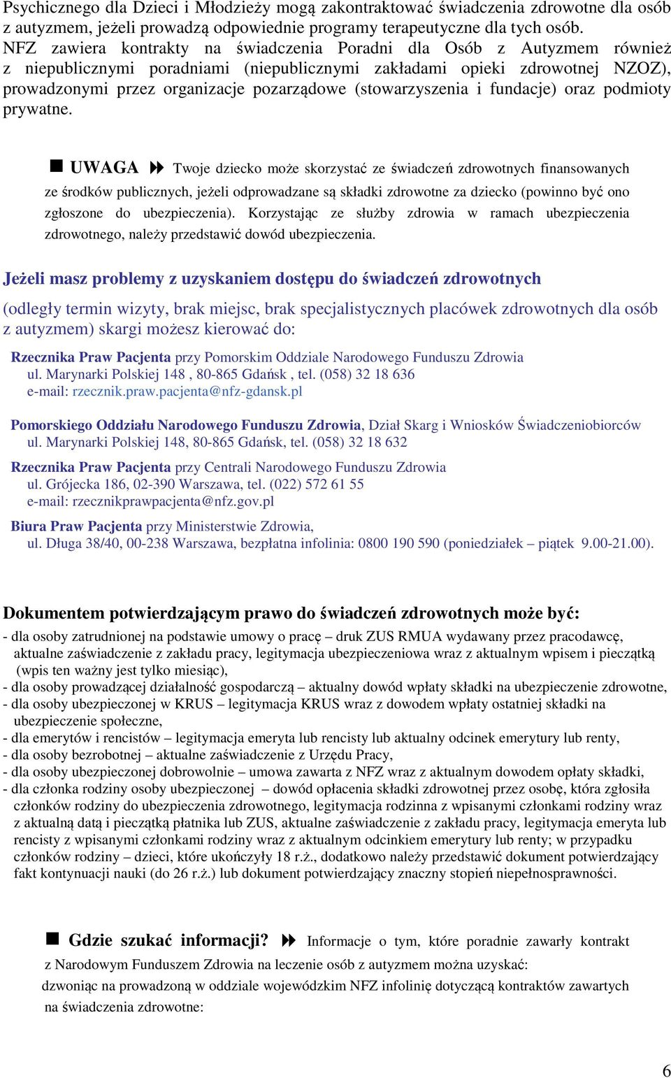 (stowarzyszenia i fundacje) oraz podmioty prywatne.