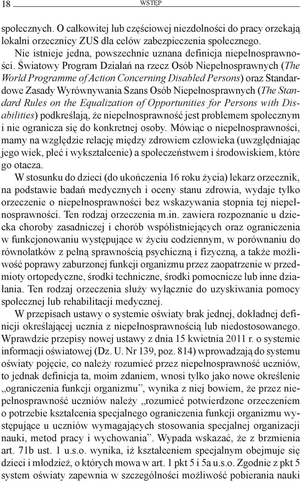 Światowy Program Działań na rzecz Osób Niepełnosprawnych (The World Programme of Action Concerning Disabled Persons) oraz Standardowe Zasady Wyrównywania Szans Osób Niepełnosprawnych (The Standard