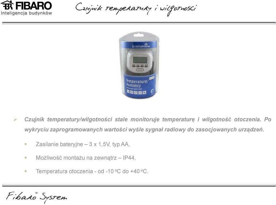 Po wykryciu zaprogramowanych wartości wyśle sygnał radiowy do zasocjowanych