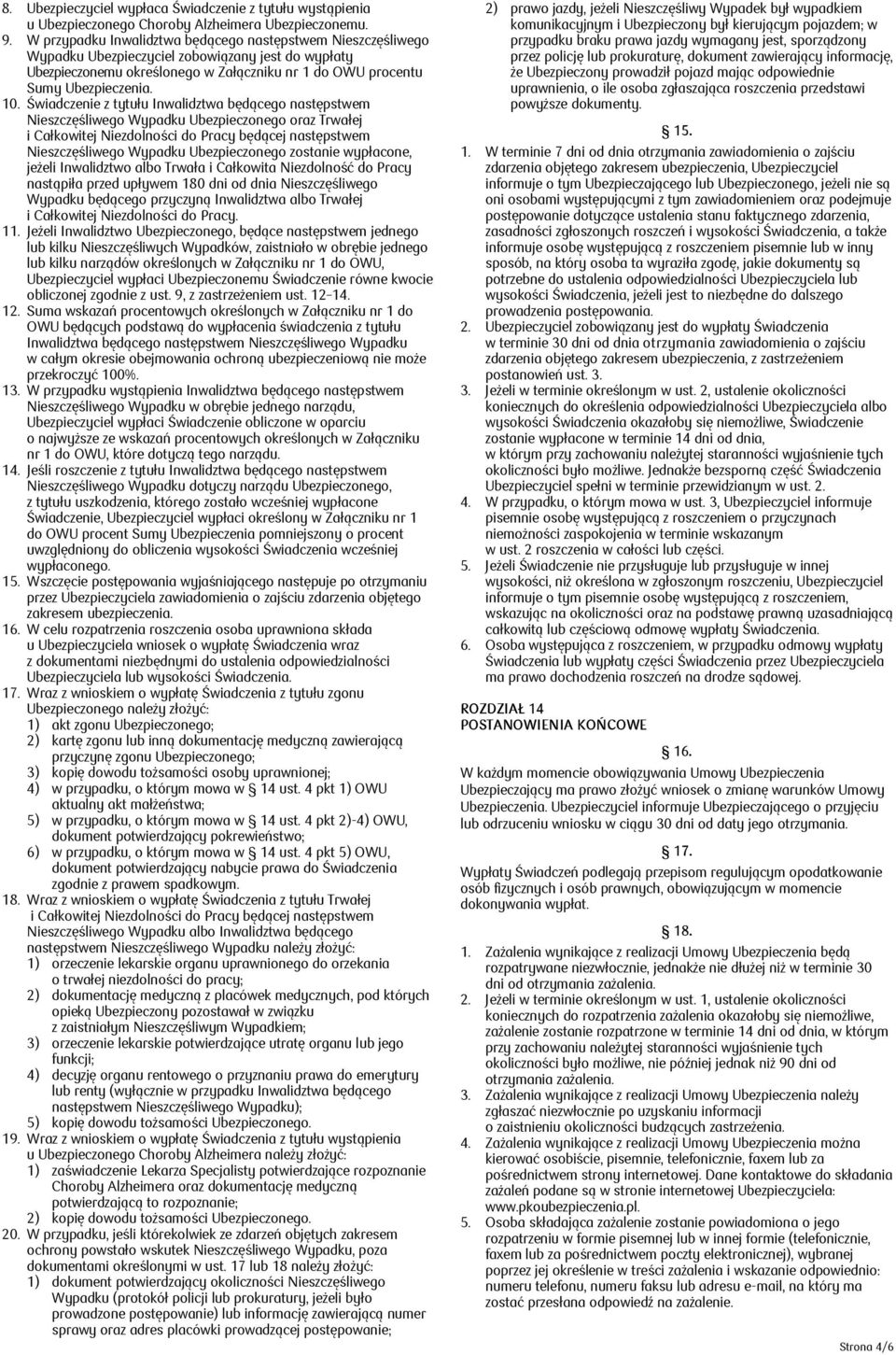 Świadczenie z tytułu Inwalidztwa będącego następstwem Nieszczęśliwego Wypadku Ubezpieczonego oraz Trwałej i Całkowitej Niezdolności do Pracy będącej następstwem Nieszczęśliwego Wypadku Ubezpieczonego