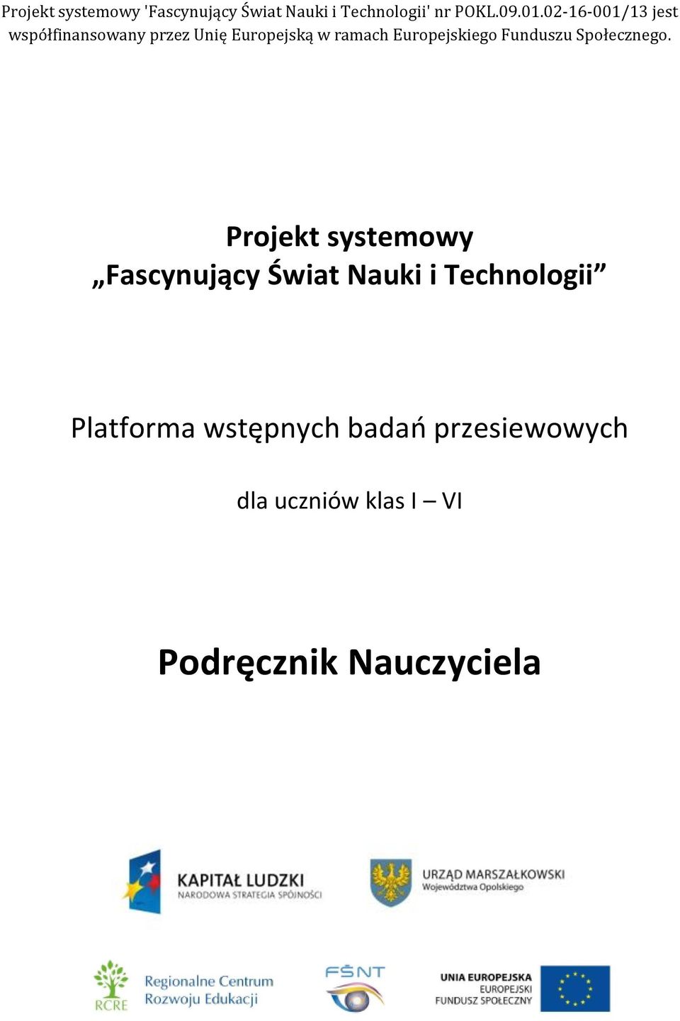 Europejskiego Funduszu Społecznego.