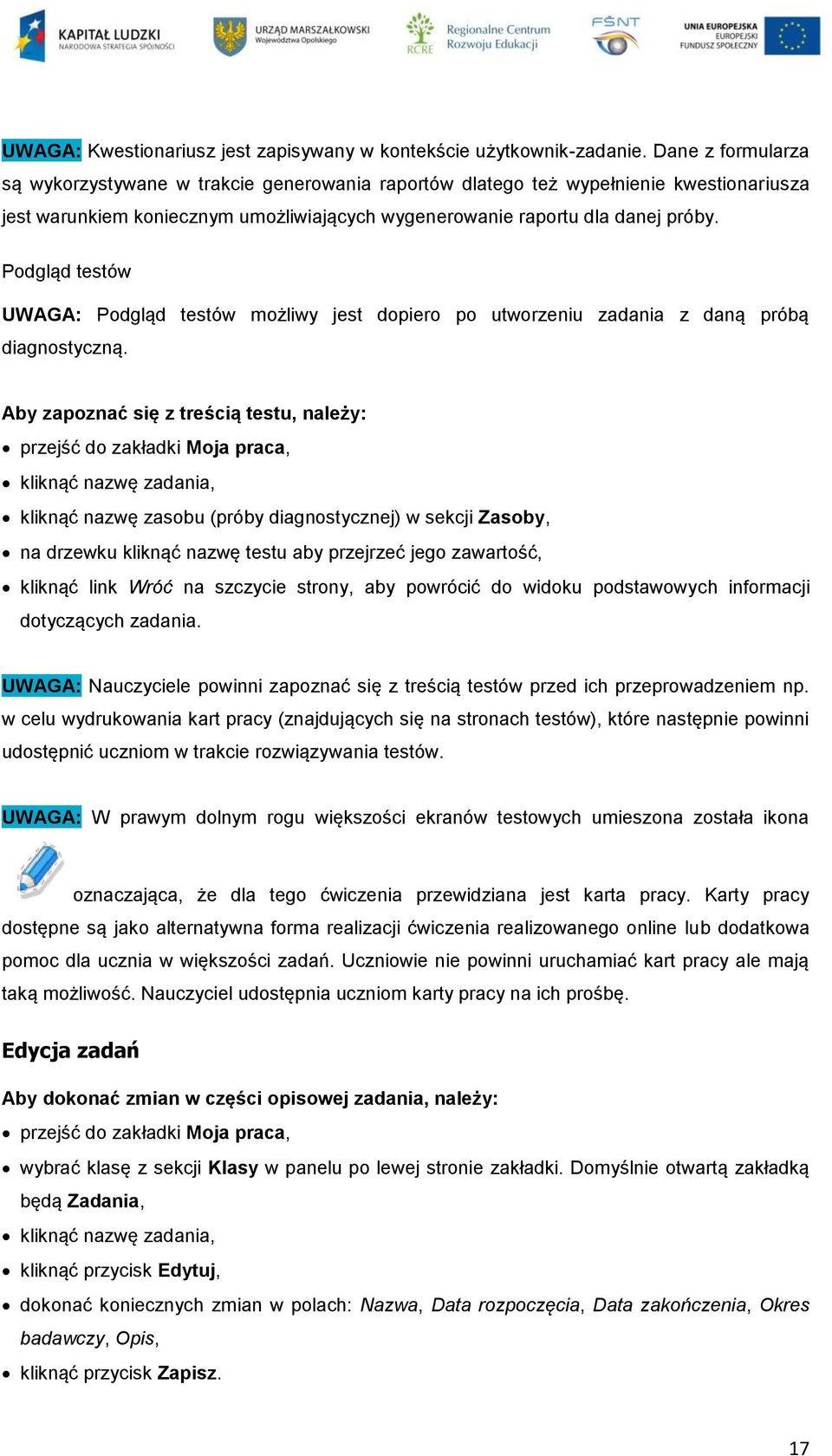 Podgląd testów UWAGA: Podgląd testów możliwy jest dopiero po utworzeniu zadania z daną próbą diagnostyczną.
