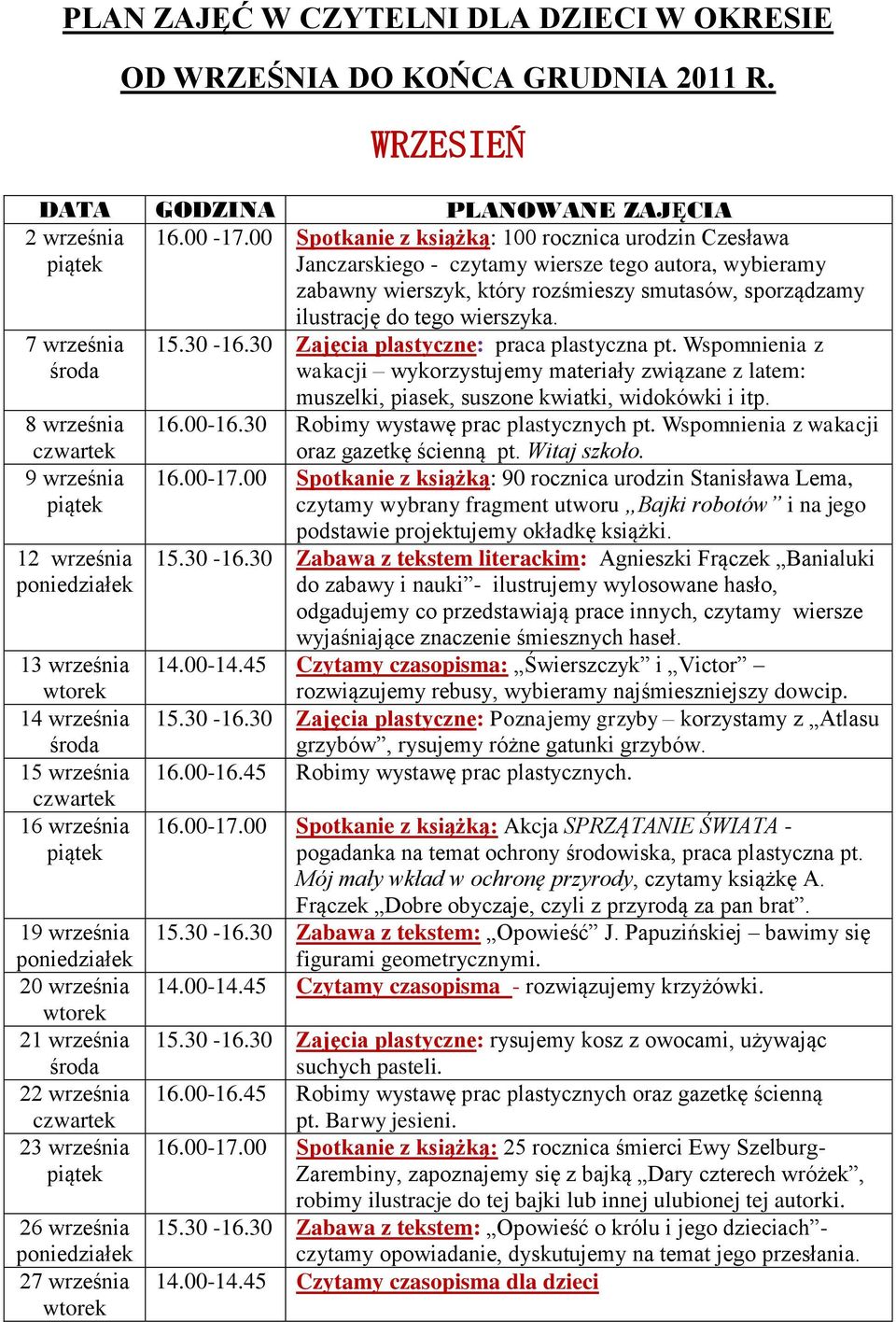 12 września 13 września 14 września 15 września 16 września 19 września 20 września 21 września 22 września 23 września 26 września 27 września ilustrację do tego wierszyka. 15.30-16.