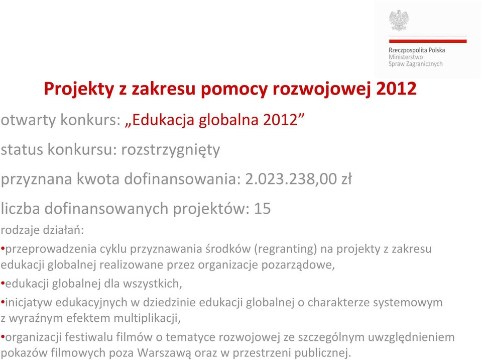 realizowane przez organizacje pozarządowe, edukacji globalnej dla wszystkich, inicjatyw edukacyjnych w dziedzinie edukacji globalnej o charakterze systemowym z