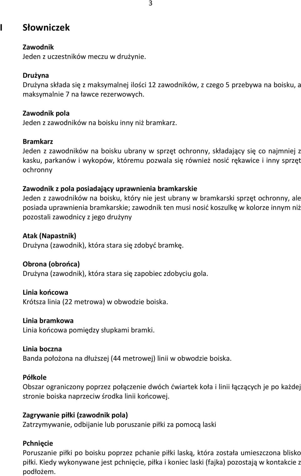 Brmkrz Jeen z zwoników n oisku urny w sprzęt ohronny, skłjąy się o njmniej z ksku, prknów i wykopów, któremu pozwl się również nosić rękwie i inny sprzęt ohronny Zwonik z pol posijąy uprwnieni